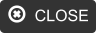   CLOSE